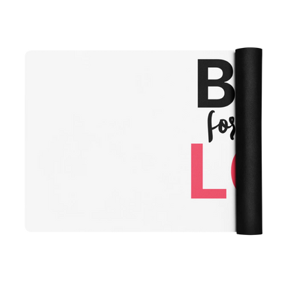 Burn for what you Love Yoga / Mindfulness mat - yoga mat